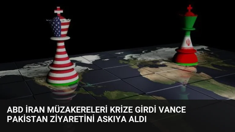 ABD İran Müzakereleri Krize Girdi Vance Pakistan Ziyaretini Askıya Aldı