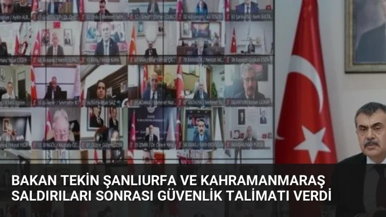Bakan Tekin Şanlıurfa ve Kahramanmaraş Saldırıları Sonrası Güvenlik Talimatı Verdi