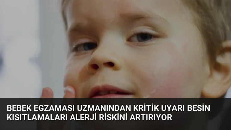 Bebek Egzaması Uzmanından Kritik Uyarı Besin Kısıtlamaları Alerji Riskini Artırıyor