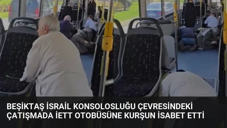Beşiktaş İsrail Konsolosluğu Çevresindeki Çatışmada İETT Otobüsüne Kurşun İsabet Etti