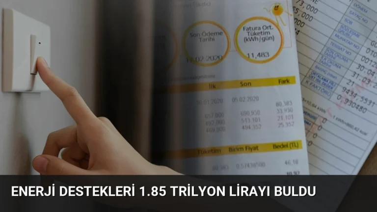 Enerji Destekleri 1.85 Trilyon Lirayı Buldu