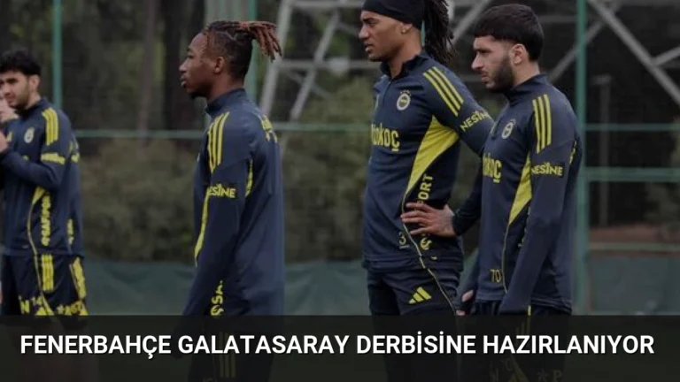 Fenerbahçe Galatasaray Derbisine Hazırlanıyor