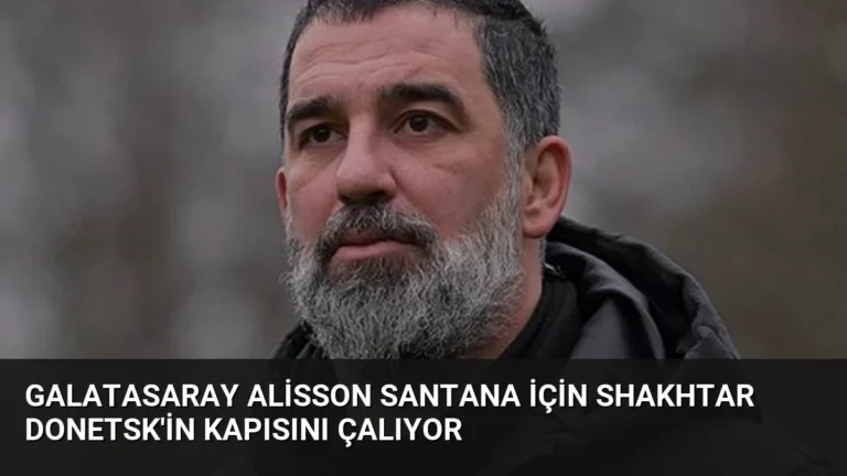 Galatasaray Alisson Santana İçin Shakhtar Donetsk’in Kapısını Çalıyor