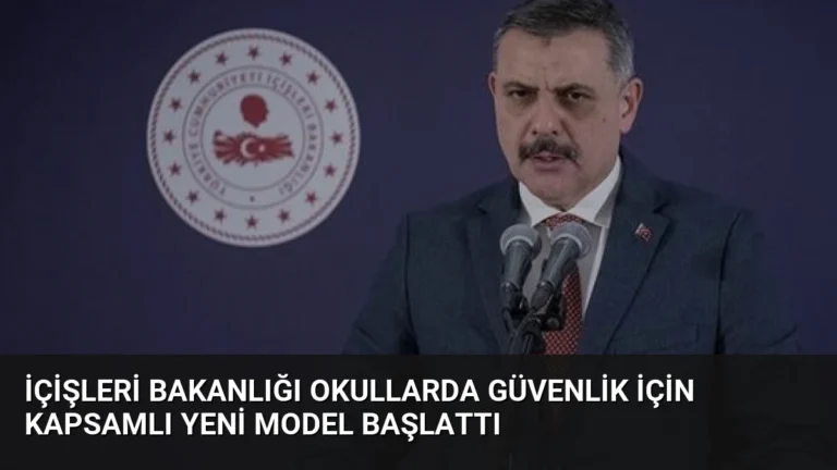 İçişleri Bakanlığı Okullarda Güvenlik İçin Kapsamlı Yeni Model Başlattı