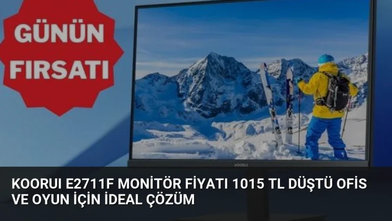KOORUI E2711F Monitör Fiyatı 1015 TL Düştü Ofis ve Oyun İçin İdeal Çözüm