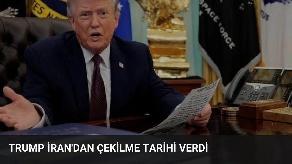 Trump İran’dan Çekilme Tarihi Verdi