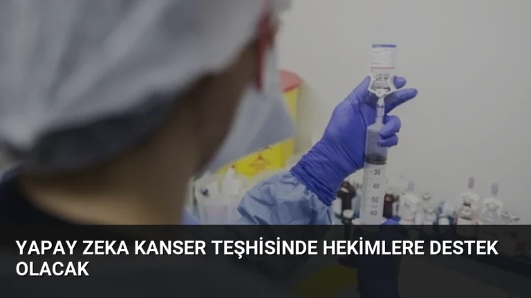 Yapay Zeka Kanser Teşhisinde Hekimlere Destek Olacak