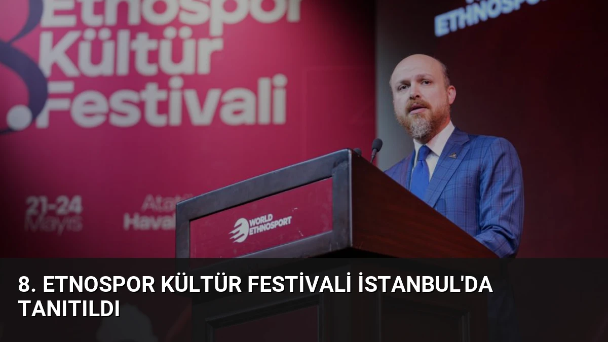 8. Etnospor Kültür Festivali İstanbul’da Tanıtıldı