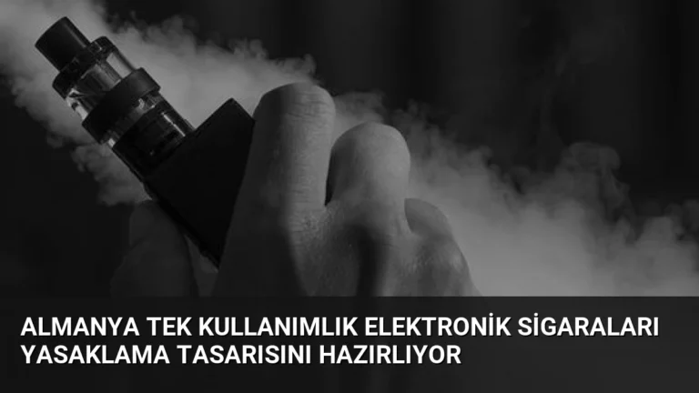 Almanya Tek Kullanımlık Elektronik Sigaraları Yasaklama Tasarısını Hazırlıyor