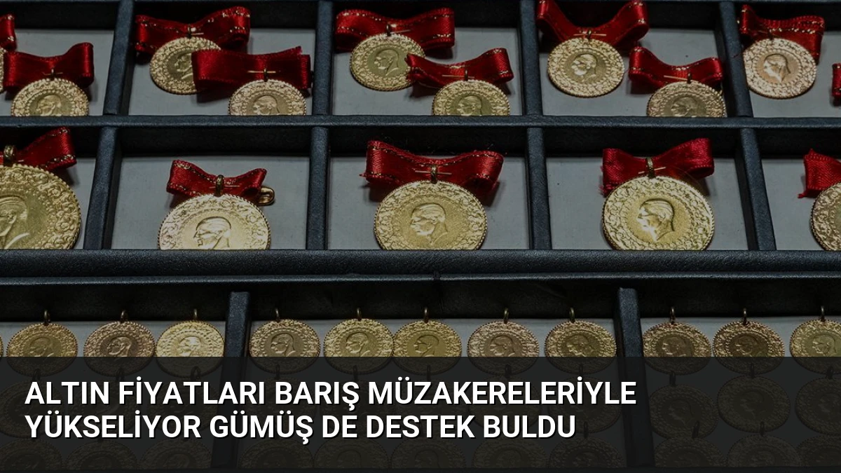 Altın Fiyatları Barış Müzakereleriyle Yükseliyor Gümüş De Destek Buldu