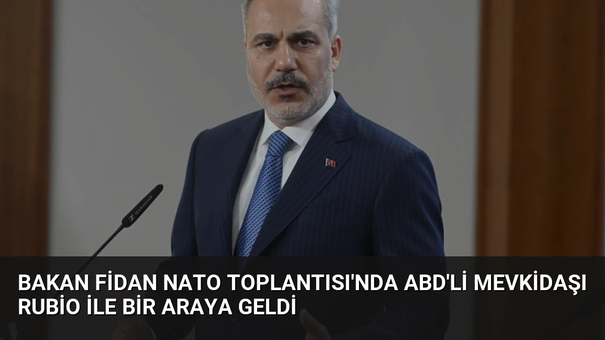 Bakan Fidan NATO Toplantısı’nda ABD’li Mevkidaşı Rubio ile Bir Araya Geldi