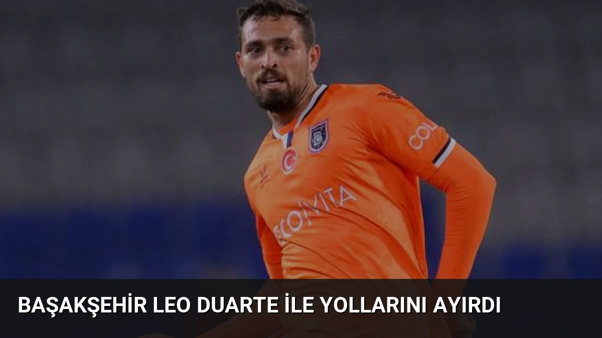 Başakşehir Leo Duarte ile Yollarını Ayırdı