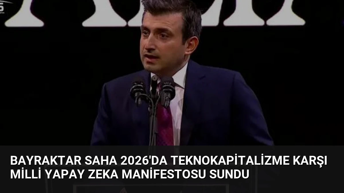 Bayraktar SAHA 2026’da Teknokapitalizme Karşı Milli Yapay Zeka Manifestosu Sundu
