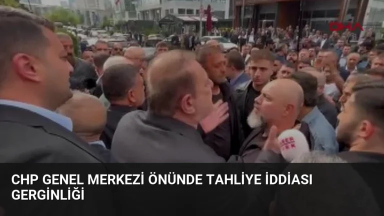 CHP Genel Merkezi Önünde Tahliye İddiası Gerginliği