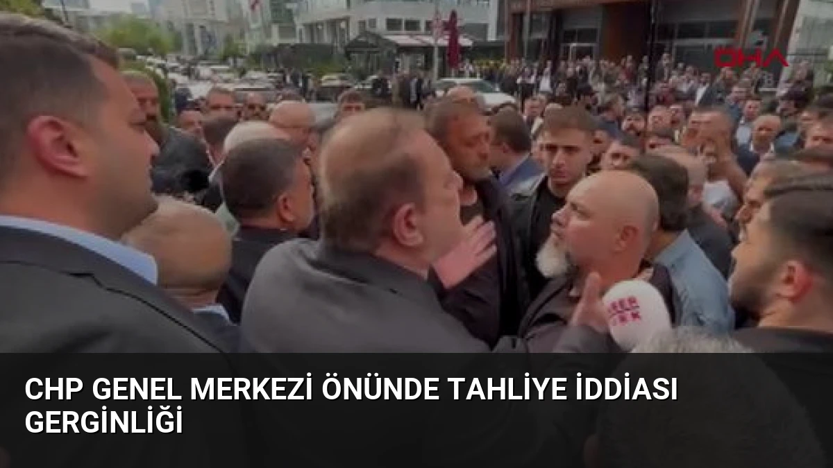 CHP Genel Merkezi Önünde Tahliye İddiası Gerginliği