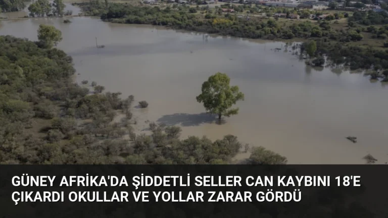 Güney Afrika’da Şiddetli Seller Can Kaybını 18’e Çıkardı Okullar ve Yollar Zarar Gördü