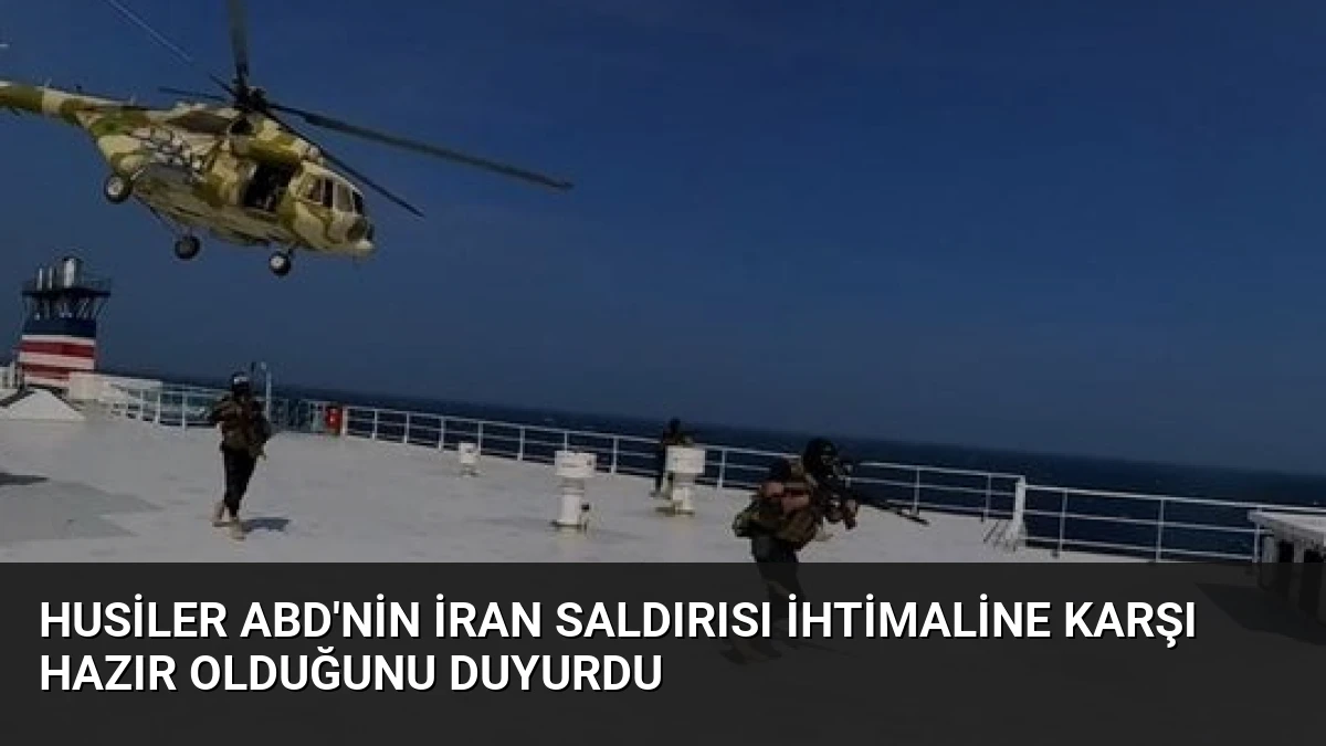 Husiler ABD’nin İran Saldırısı İhtimaline Karşı Hazır Olduğunu Duyurdu