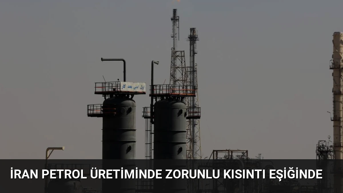 İran Petrol Üretiminde Zorunlu Kısıntı Eşiğinde