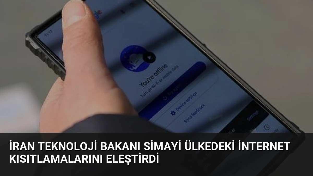 İran Teknoloji Bakanı Simayi Ülkedeki İnternet Kısıtlamalarını Eleştirdi