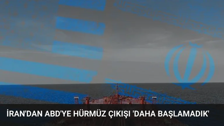 İran’dan ABD’ye Hürmüz Çıkışı ‘Daha Başlamadık’