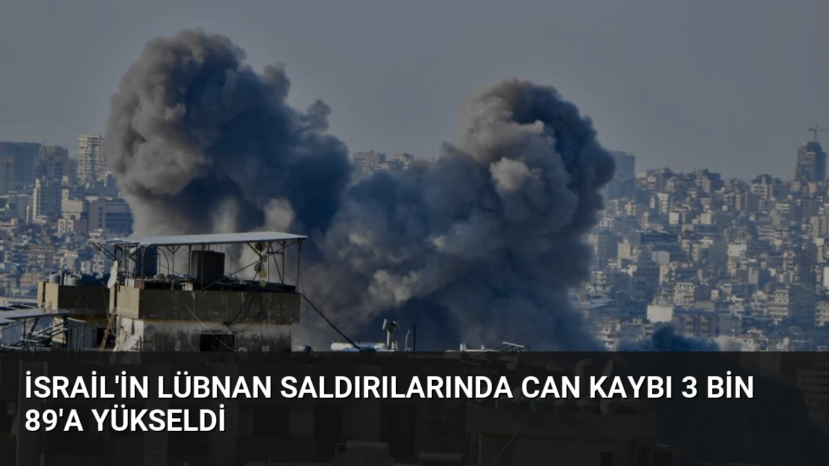 İsrail’in Lübnan Saldırılarında Can Kaybı 3 Bin 89’a Yükseldi