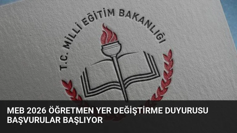 MEB 2026 Öğretmen Yer Değiştirme Duyurusu Başvurular Başlıyor