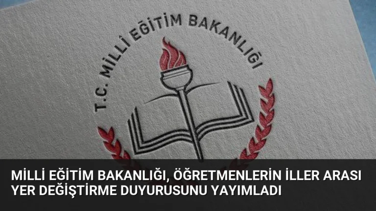 Milli Eğitim Bakanlığı, Öğretmenlerin İller Arası Yer Değiştirme Duyurusunu Yayımladı