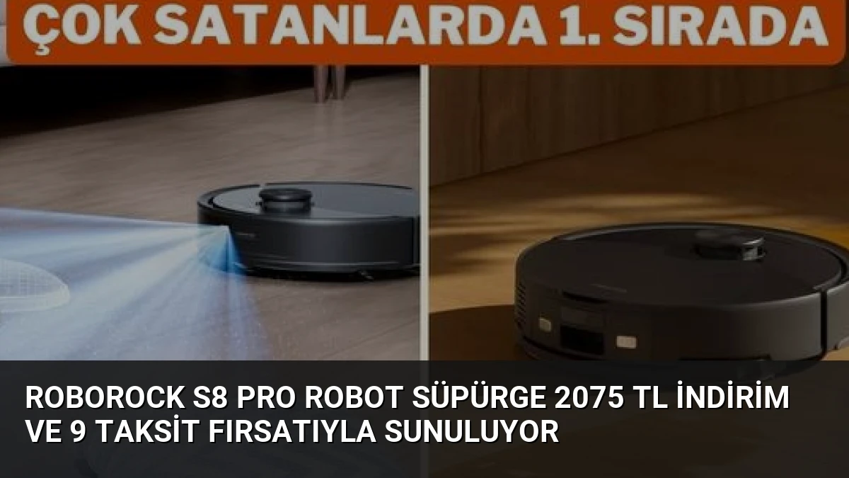 Roborock S8 Pro Robot Süpürge 2075 TL İndirim ve 9 Taksit Fırsatıyla Sunuluyor