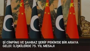 Şi Cinping ve Şahbaz Şerif Pekin’de Bir Araya Geldi: İlişkilerde 75. Yıl Mesajı