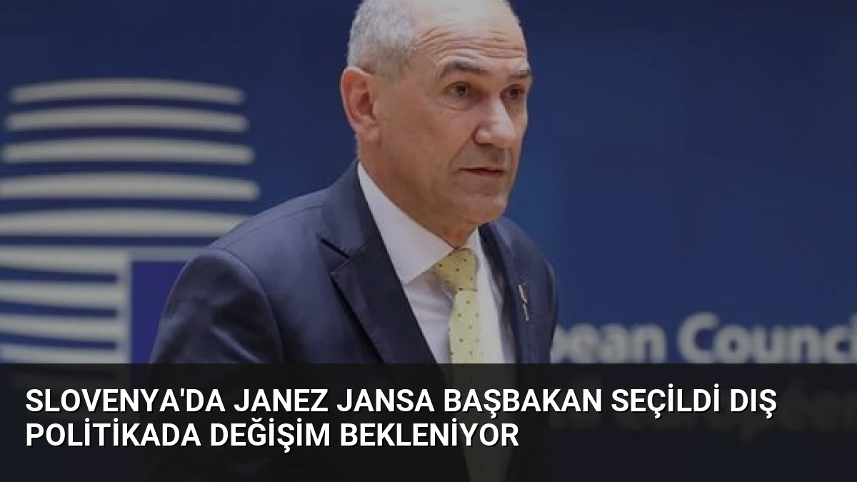 Slovenya’da Janez Jansa Başbakan Seçildi Dış Politikada Değişim Bekleniyor