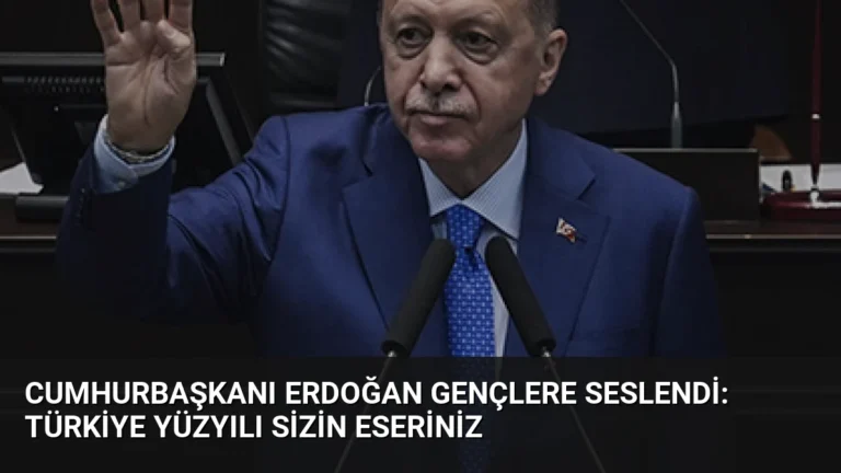 Cumhurbaşkanı Erdoğan Gençlere Seslendi: Türkiye Yüzyılı Sizin Eseriniz