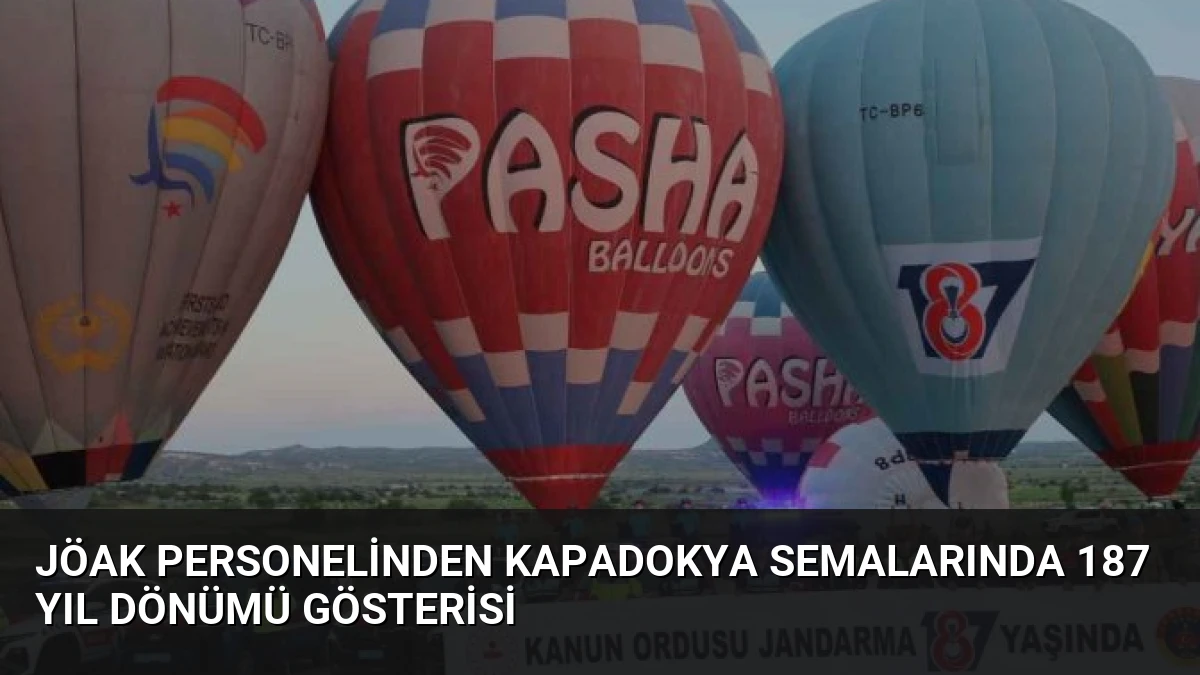 JÖAK personelinden Kapadokya semalarında 187 yıl dönümü gösterisi