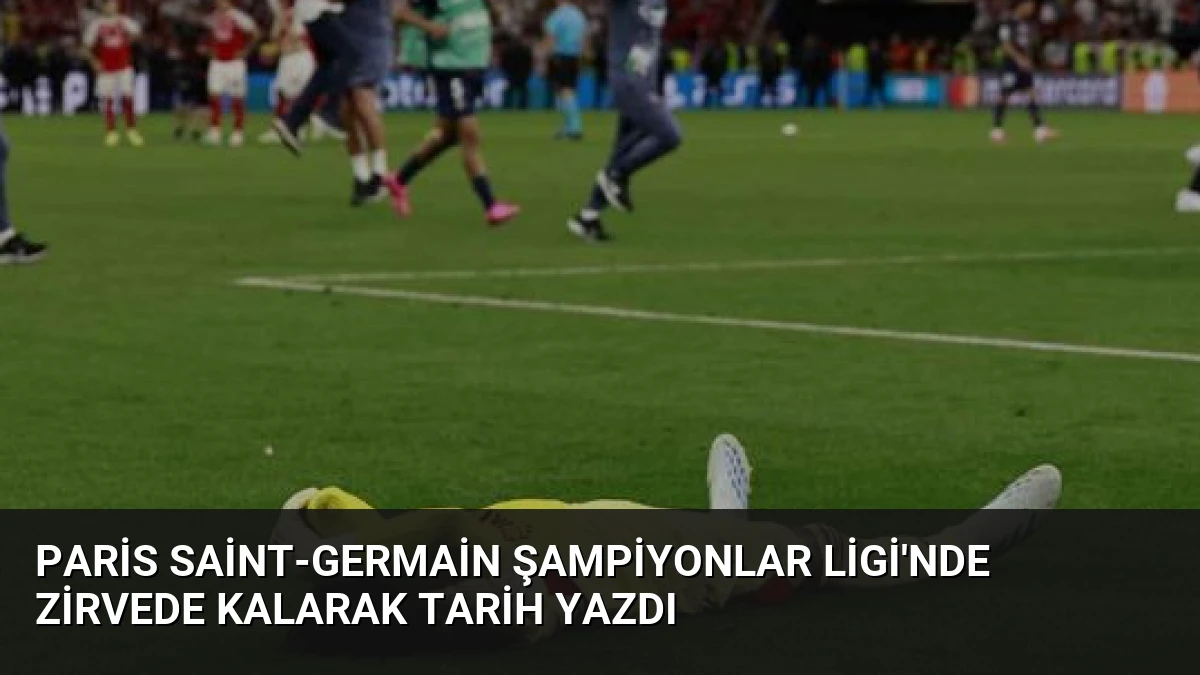Paris Saint-Germain Şampiyonlar Ligi’nde Zirvede Kalarak Tarih Yazdı