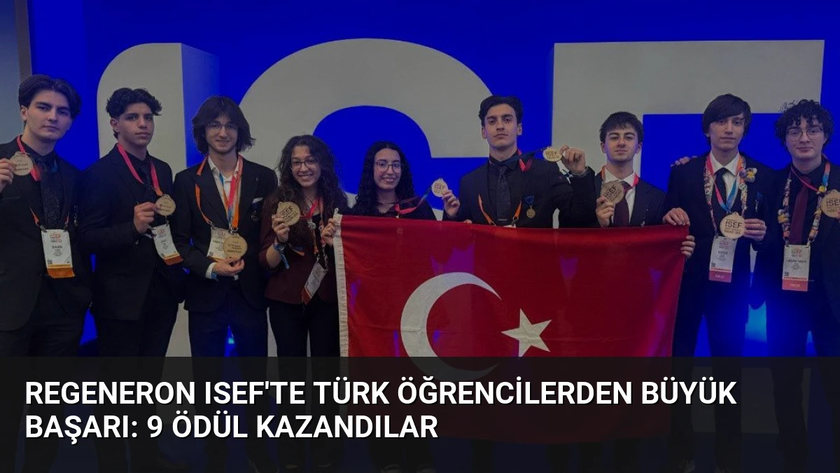 Regeneron ISEF’te Türk Öğrencilerden Büyük Başarı: 9 Ödül Kazandılar
