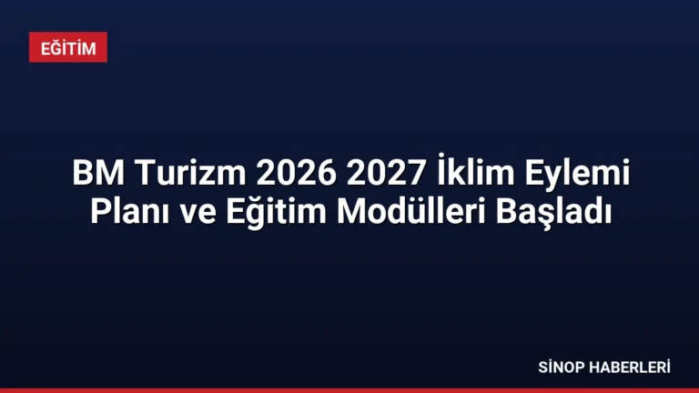 BM Turizm 2026 2027 İklim Eylemi Planı ve Eğitim Modülleri Başladı