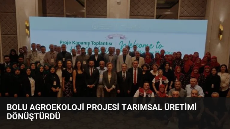 Bolu Agroekoloji Projesi Tarımsal Üretimi Dönüştürdü