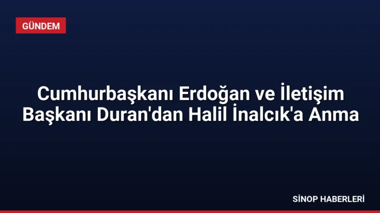 Cumhurbaşkanı Erdoğan ve İletişim Başkanı Duran’dan Halil İnalcık’a Anma