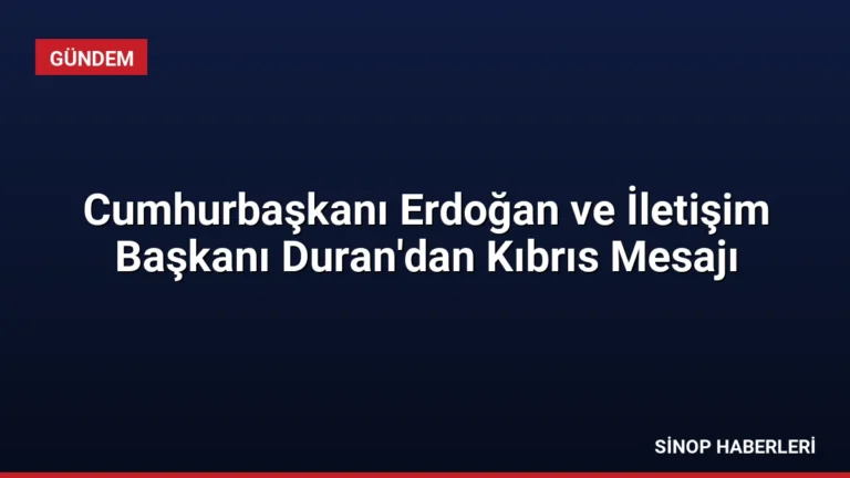 Cumhurbaşkanı Erdoğan ve İletişim Başkanı Duran’dan Kıbrıs Mesajı