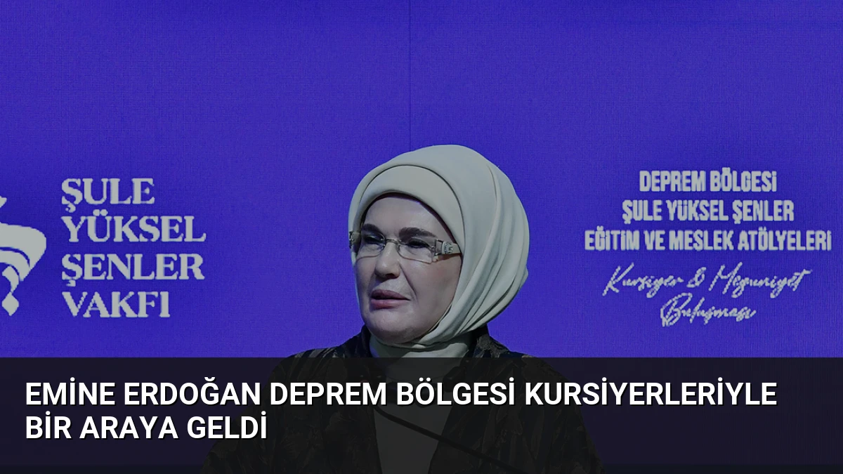 Emine Erdoğan Deprem Bölgesi Kursiyerleriyle Bir Araya Geldi