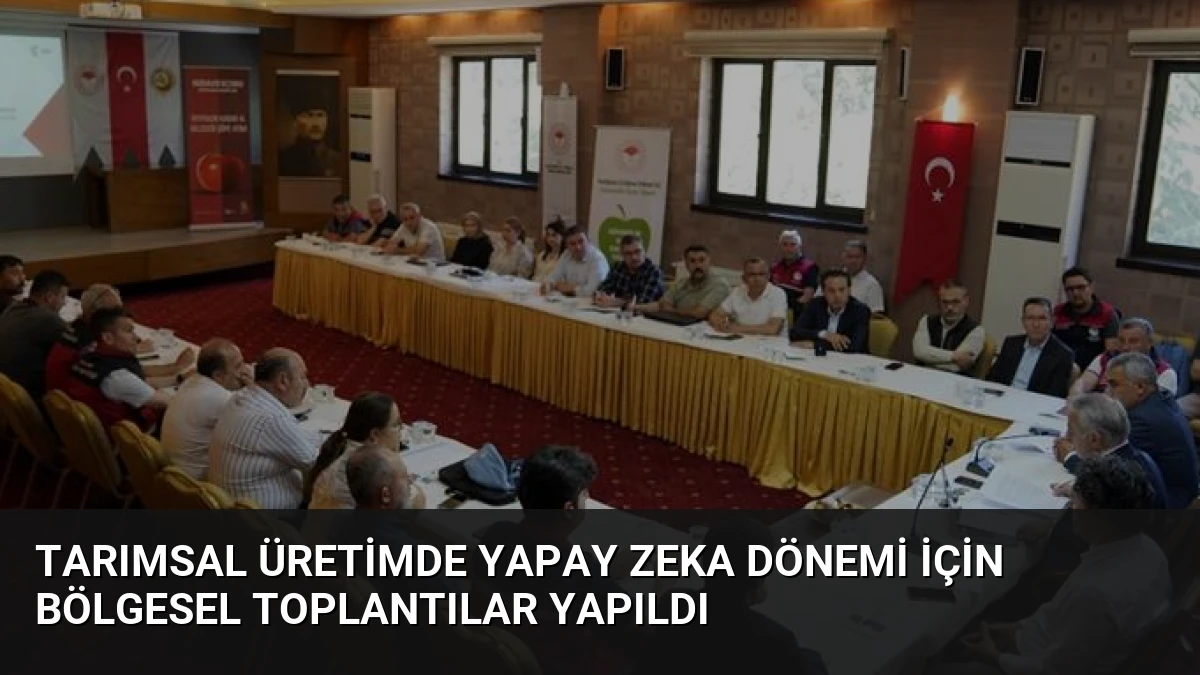 Tarımsal Üretimde Yapay Zeka Dönemi İçin Bölgesel Toplantılar Yapıldı