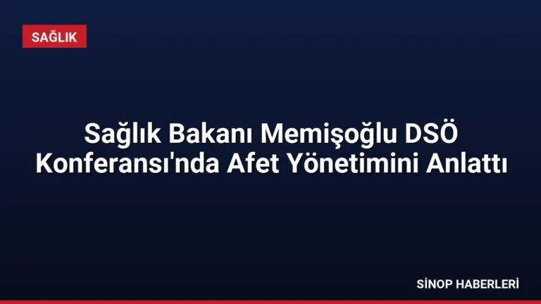 Sağlık Bakanı Memişoğlu DSÖ Konferansı’nda Afet Yönetimini Anlattı
