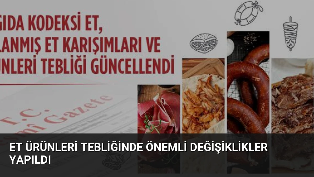 Et Ürünleri Tebliğinde Önemli Değişiklikler Yapıldı