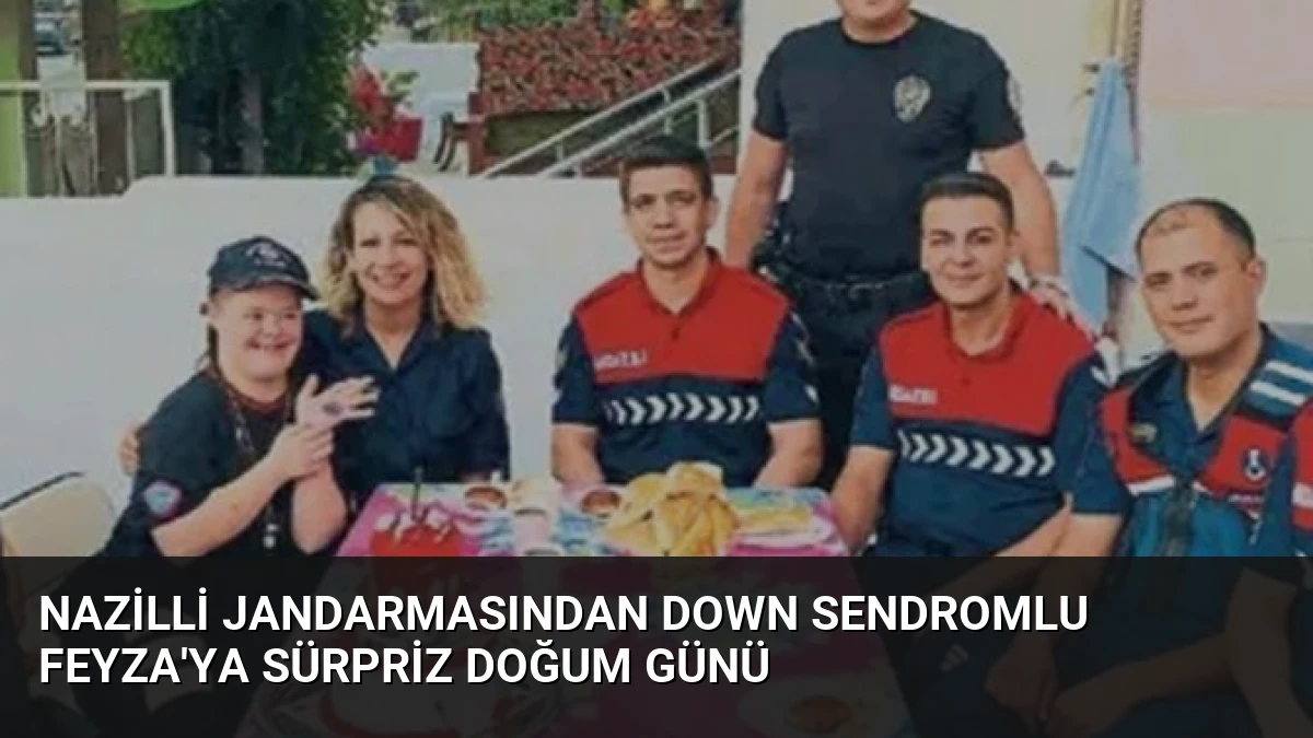 Nazilli Jandarmasından Down Sendromlu Feyza’ya Sürpriz Doğum Günü