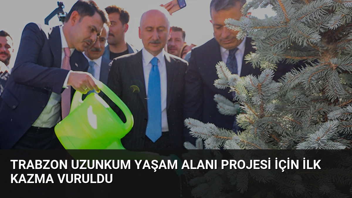 Trabzon Uzunkum Yaşam Alanı Projesi İçin İlk Kazma Vuruldu