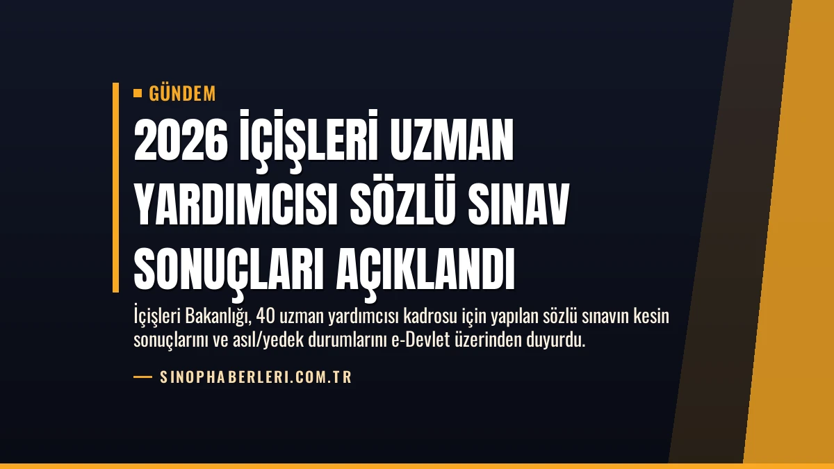 2026 İçişleri Uzman Yardımcısı Sözlü Sınav Sonuçları Açıklandı