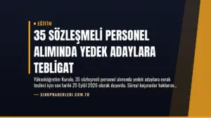 35 Sözleşmeli Personel Alımında Yedek Adaylara Tebligat