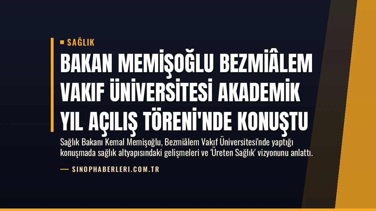 Bakan Memişoğlu Bezmiâlem Vakıf Üniversitesi Akademik Yıl Açılış Töreni’nde Konuştu