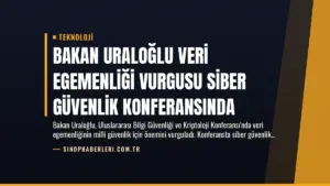 Bakan Uraloğlu Veri Egemenliği Vurgusu Siber Güvenlik Konferansında