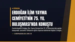 Erdoğan İlim Yayma Cemiyeti’nin 75. Yıl Buluşması’nda Konuştu