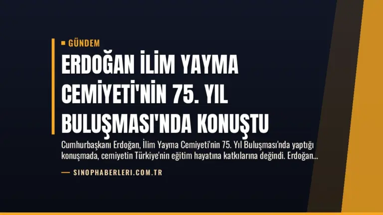 Erdoğan İlim Yayma Cemiyeti’nin 75. Yıl Buluşması’nda Konuştu